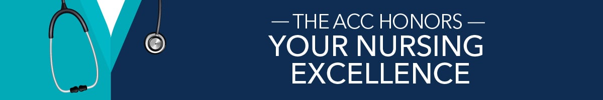 Nurse Appreciation Month- The ACC Honors your nursing excellence Nurse Appreciation Month- The ACC Honors your nursing excellence